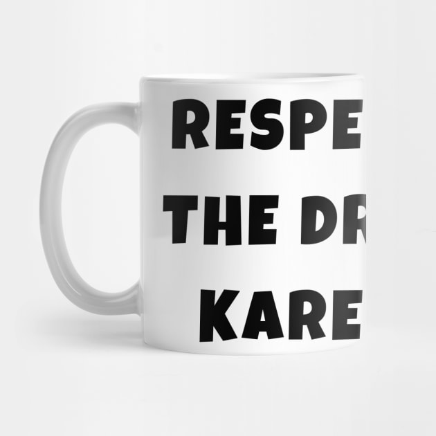 Funny Respect the Drip Karen Phone Meme Trendy Saying Gifts by gillys